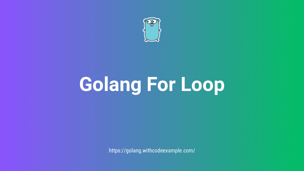 Golang for Loop